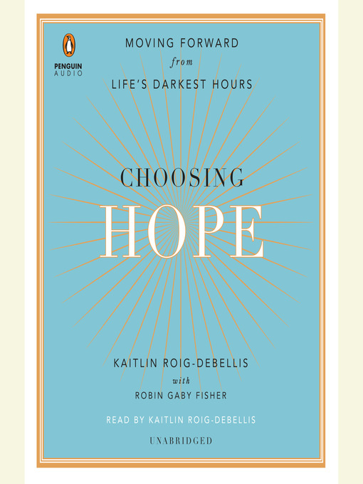 Title details for Choosing Hope by Kaitlin Roig-DeBellis - Available